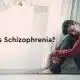 اسکیزوفرنی چیست
